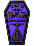 My Happy Place Coffin Sign